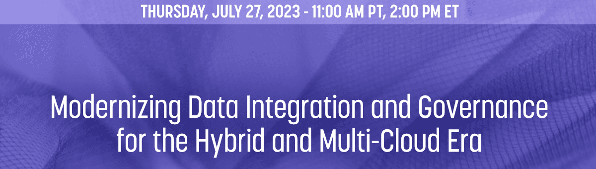 Modernizing Data Integration and Governance for the Hybrid and Multi-Cloud Era