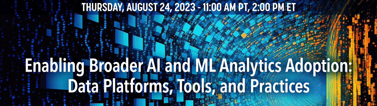 Enabling Broader AI and ML Analytics Adoption: Data Platforms, Tools, and Practices