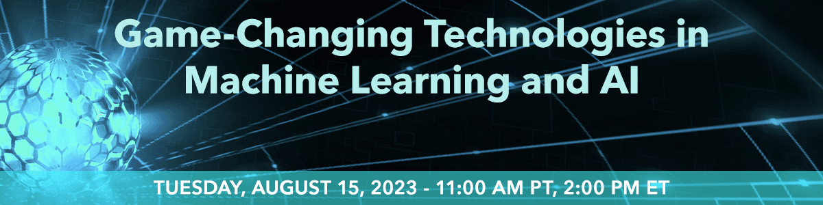 Game-Changing Technologies in Machine Learning and AI