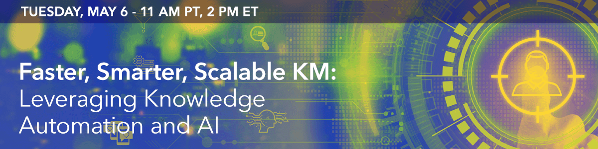 Faster, Smarter, Scalable KM: Leveraging Knowledge Automation and AI