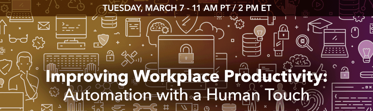 Improving Workplace Productivity: Automation with a Human Touch