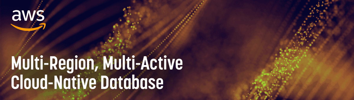 Multi-Region, Multi-Active Cloud-Native Database