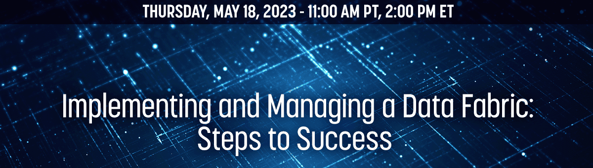 Implementing and Managing a Data Fabric: Steps to Success