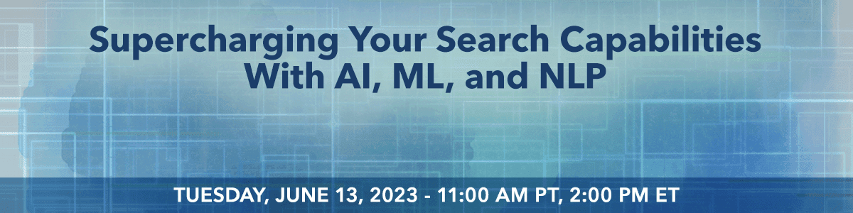 Supercharging Your Search Capabilities With AI, ML, and NLP