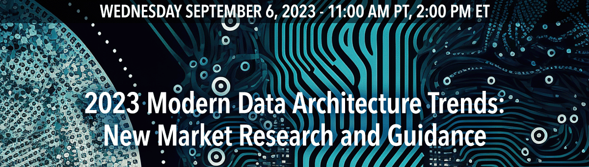 2023 Modern Data Architecture Trends: New Market Research and Guidance