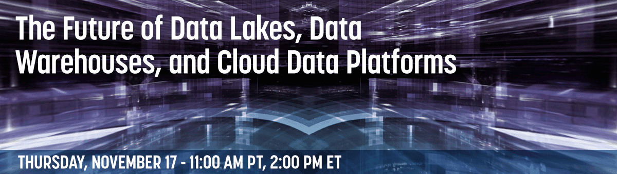 The Future of Data Lakes, Data Warehouses, and Cloud Data Platforms