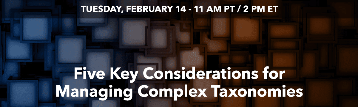 Five Key Considerations for Managing Complex Taxonomies